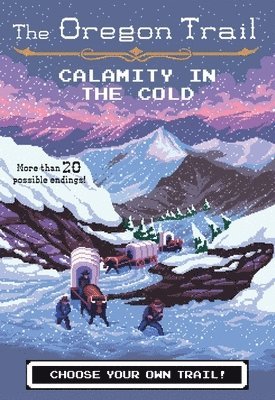 bokomslag The Oregon Trail: Calamity in the Cold