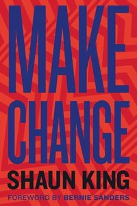 bokomslag Make Change: How to Fight Injustice, Dismantle Systemic Oppression, and Own Our Future