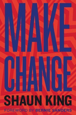 bokomslag Make Change: How to Fight Injustice, Dismantle Systemic Oppression, and Own Our Future