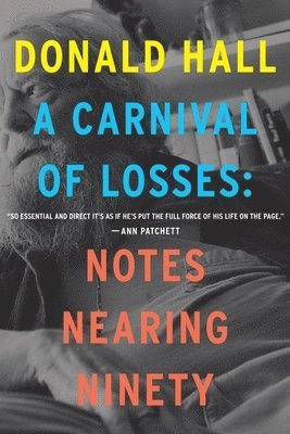 bokomslag A Carnival of Losses: Notes Nearing Ninety
