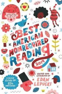 bokomslag Best American Nonrequired Reading 2019, The