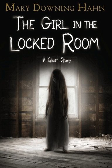 Mary Downing Hahn - Girl in the Locked Room, Häftad