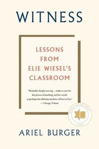 bokomslag Witness: Lessons from Elie Wiesel's Classroom