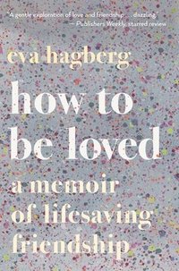 bokomslag How to Be Loved