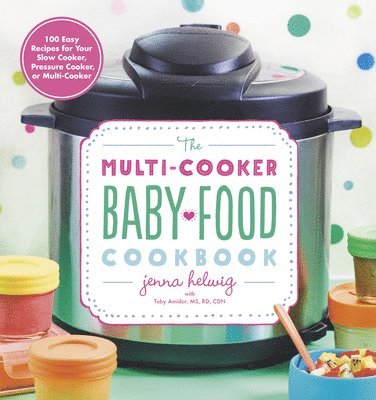 The Multi-Cooker Baby Food Cookbook 1