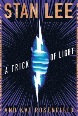 Stan Lee, Kat Rosenfield - A Trick Of Light, Inbunden