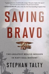 bokomslag Saving Bravo: The Greatest Rescue Mission in Navy SEAL History
