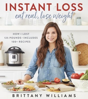 bokomslag Instant Loss: Eat Real, Lose Weight