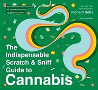 bokomslag The Indispensable Scratch & Sniff Guide To Cannabis