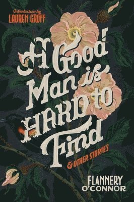 A Good Man Is Hard to Find and Other Stories 1