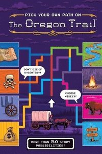 bokomslag The Oregon Trail: Pick Your Own Path on the Oregon Trail