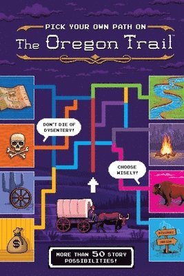 bokomslag The Oregon Trail: Pick Your Own Path on the Oregon Trail