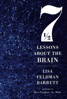 Lisa Feldman Barrett - Seven and a Half Lessons About the Brain, Inbunden
