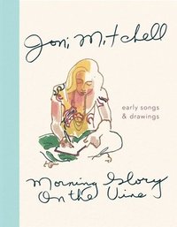 bokomslag Morning Glory on the Vine: Early Songs and Drawings