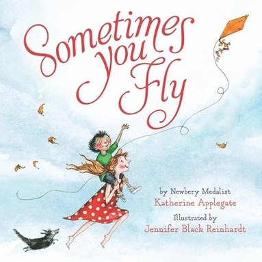Katherine Applegate - Sometimes You Fly (Padded Board Book), Kartonnage