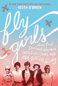 bokomslag Fly Girls (Young Readers' Edition)