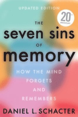 Daniel L. Schacter - The Seven Sins Of Memory Updated Edition, Häftad