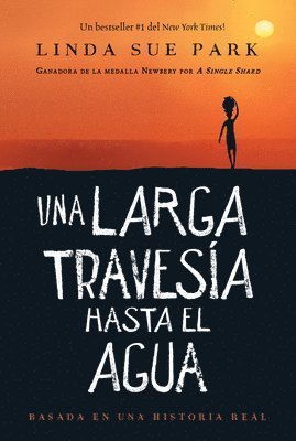 Linda Sue Park - Una Larga Travesía Hasta El Agua, Häftad