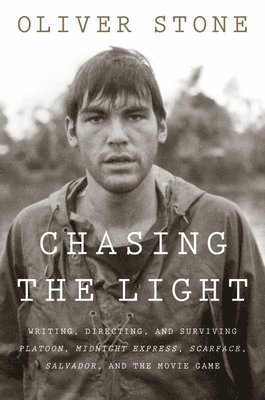 Oliver Stone - Chasing The Light, Inbunden