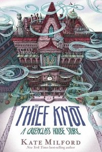 bokomslag The Thief Knot: A Greenglass House Story, Book 3