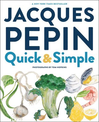 Jacques Pepin - Jacques Pépin Quick & Simple, Inbunden