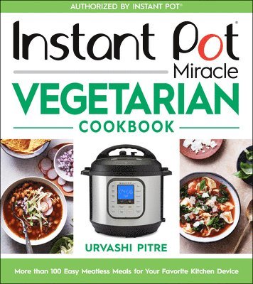 bokomslag Instant Pot Miracle Vegetarian Cookbook