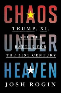 bokomslag Rogin, J: Chaos Under Heaven