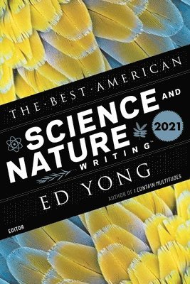 Ed Yong, Jaime Green - The Best American Science And Nature Writing 2021, Häftad