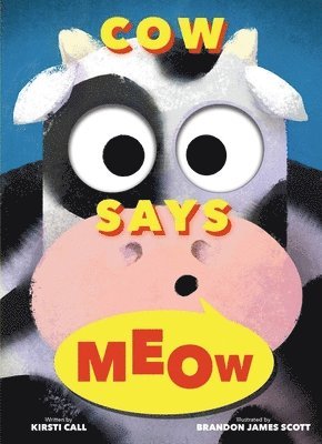 Cow Says Meow: A Peep-and-See Book 1