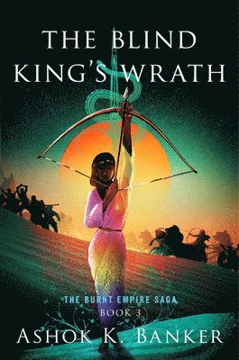 Ashok K. Banker - The Blind King's Wrath, Häftad