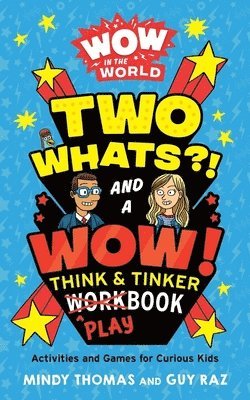 bokomslag Wow in the World: Two Whats?! and a Wow! Think & Tinker Playbook