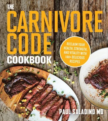 Paul Saladino - Carnivore Code Cookbook, Häftad