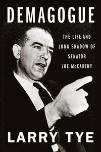 bokomslag Demagogue: The Life and Long Shadow of Senator Joe McCarthy