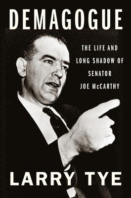 bokomslag Demagogue: The Life and Long Shadow of Senator Joe McCarthy