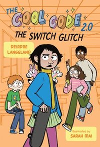 bokomslag The Cool Code 2.0: The Switch Glitch: A Graphic Novel