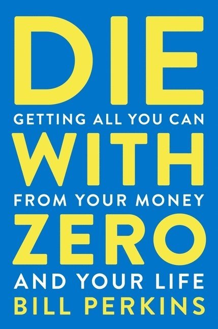 Bill Perkins - Die With Zero, Häftad
