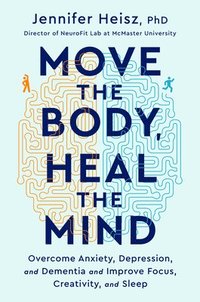 bokomslag Move The Body, Heal The Mind