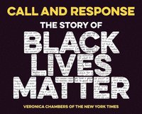 bokomslag Call and Response: The Story of Black Lives Matter
