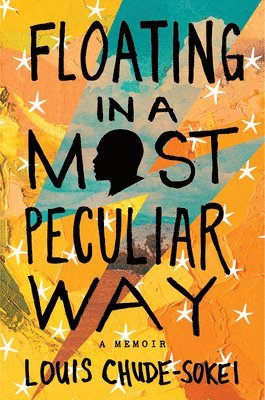 Louis Chude-Sokei - Floating In A Most Peculiar Way, Häftad