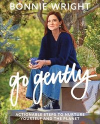 bokomslag Go Gently: Actionable Steps to Nurture Yourself and the Planet