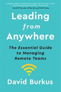 bokomslag Leading from Anywhere: The Essential Guide to Managing Remote Teams