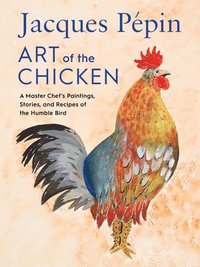 bokomslag Jacques Ppin Art Of The Chicken