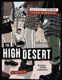 bokomslag The High Desert: Black. Punk. Nowhere.