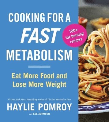 Haylie Pomroy - Cooking For A Fast Metabolism, Häftad