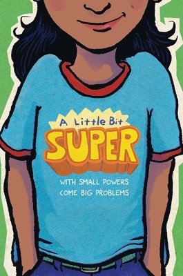 A Little Bit Super: With Small Powers Come Big Problems 1