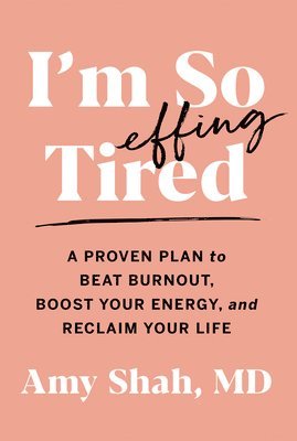 M.D. Shah, Amy, Amy Shah MD - I'm So Effing Tired, Häftad