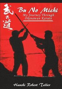 bokomslag Bu No Michi - My Journey Through Okinawan Karate