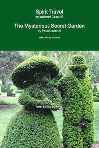 bokomslag Spirit Travel & The Mysterious Secret Garden
