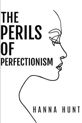 bokomslag The Perils of Perfectionism