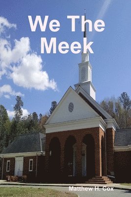 Matthew Cox - We The Meek, Häftad